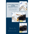 Constructing Your Dissertation: A guide for students as they begin their doctoral research. - Paperback