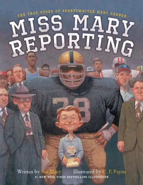 Miss Mary Reporting: The True Story of Sportswriter Mary Garber - Hardcover