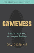 Gameness: Land on Your Feet, Not on Your Feelings - Paperback