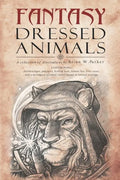 Fantasy Dressed Animals: A Collection of Illustrations - Paperback