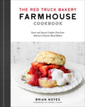 The Red Truck Bakery Farmhouse Cookbook: Sweet and Savory Comfort Food from America's Favorite Rural Bakery - Hardcover