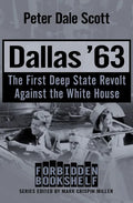 Dallas '63: The First Deep State Revolt Against the White House - Paperback
