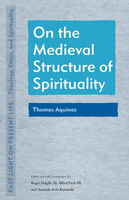 On the Medieval Structure of Spirituality: Thomas Aquinas - Paperback