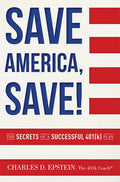 Save America, Save!: The Secrets of a Successful 401(k) Plan - Paperback