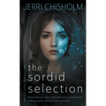 The Sordid Selection: a YA Fantasy Romance series - Paperback