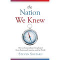 The Nation We Knew: How an Extraordinary Geophysical Event Reinvented America-and the World - Paperback
