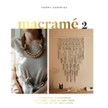 Macrame 2: Accessories, Homewares & More - How to Take Your Knotting to the Next Level - Paperback