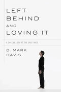 Left Behind and Loving It: A Cheeky Look at the End Times - Paperback