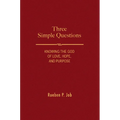 Three Simple Questions: Knowing the God of Love, Hope, and Purpose - Paperback