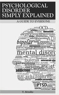 Psychological Disorder Simply Explained: A Guide for Everyone - Paperback