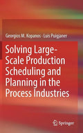 Solving Large-Scale Production Scheduling and Planning in the Process Industries - Hardcover