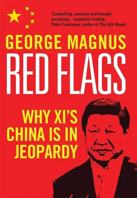 Red Flags: Why Xi's China Is in Jeopardy - Hardcover
