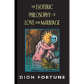 The Esoteric Philosophy of Love and Marriage - Paperback