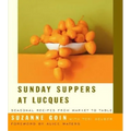 Sunday Suppers at Lucques: Seasonal Recipes from Market to Table: A Cookbook - Hardcover