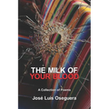 The Milk of Your Blood - Paperback
