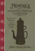 Mémère's Country Creole Cookbook: Recipes and Memories from Louisiana's German Coast - Hardcover