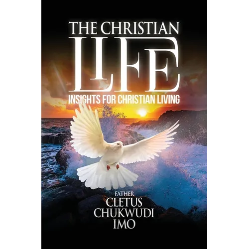 The Christian Life: Insights for Christian Living - Paperback