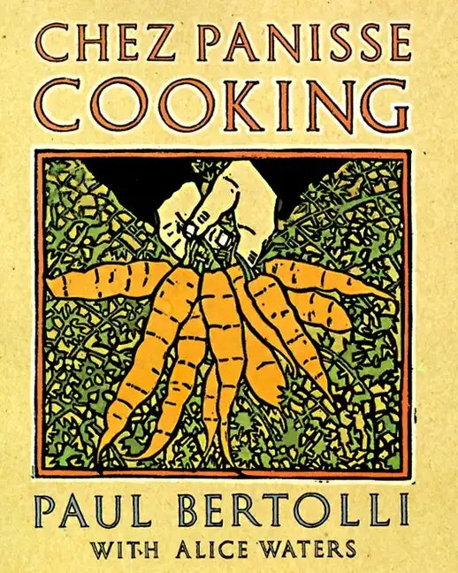 Chez Panisse Cooking: A Cookbook - Paperback