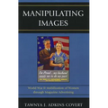Manipulating Images: World War II Mobilization of Women through Magazine Advertising - Paperback