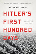 Hitler's First Hundred Days: When Germans Embraced the Third Reich - Paperback