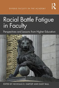 Racial Battle Fatigue in Faculty: Perspectives and Lessons from Higher Education - Paperback