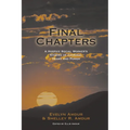 Final Chapters: A Hospice Social Worker's Stories Of Courage, Heart And Power - Paperback