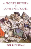 A People's History of Coffee and Cafes - Paperback