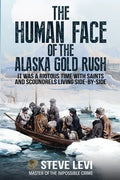 The Human Face of the Alaska Gold Rush - Paperback