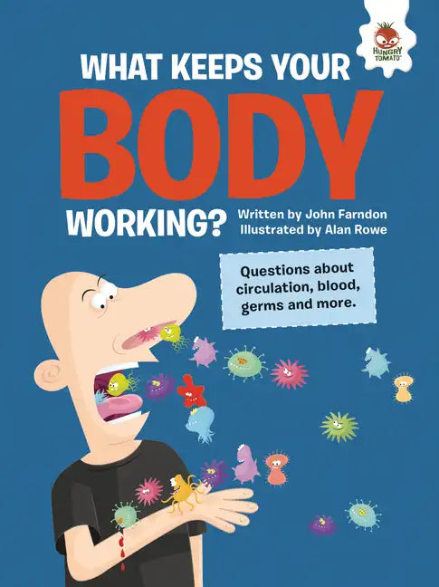 What Keeps Your Body Working?: Questions about Circulation, Blood, Germs, and More - Library Binding