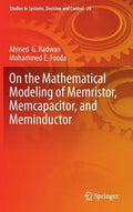 On the Mathematical Modeling of Memristor, Memcapacitor, and Meminductor - Hardcover