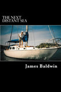 The Next Distant Sea: The 28-foot Sailboat Atom Continues Her Second Circumnavigation - Paperback