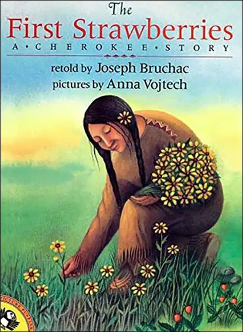 The First Strawberries: A Cherokee Story - Hardcover