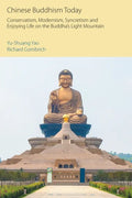 Chinese Buddhism Today: Conservatism, Modernism, Syncretism and Enjoying Life on the Buddha's Light Mountain - Paperback