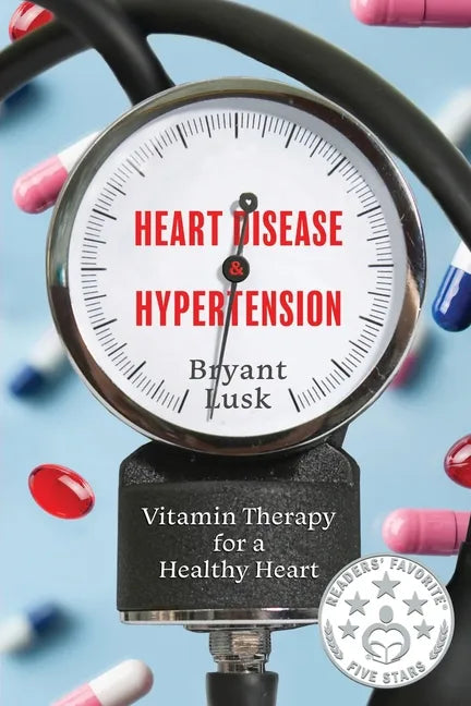Heart Disease & Hypertension: Vitamin Therapy for a Healthy Heart - Paperback