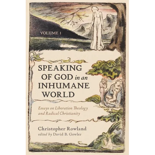 Speaking of God in an Inhumane World, Volume 1: Essays on Liberation Theology and Radical Christianity - Paperback