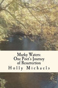 Murky Waters: One poet's journey of resurrection - Paperback