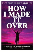 How I Made It Over: Victorious Life Stories - Paperback