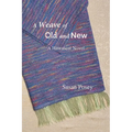 A Weave of Old and New: A Historical Novel - Paperback