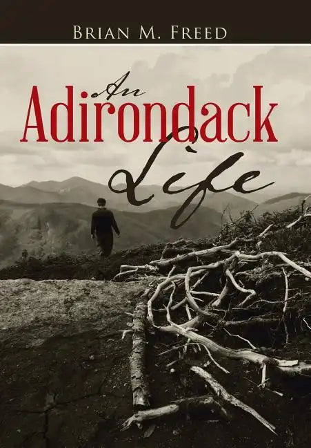An Adirondack Life: Second Edition - Hardcover