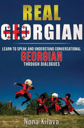 Real Georgian: Learn to Speak and Understand Georgian Through Dialogues - Paperback