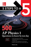 5 Steps to a 5: 500 AP Physics 1 Questions to Know by Test Day, Fourth Edition - Paperback