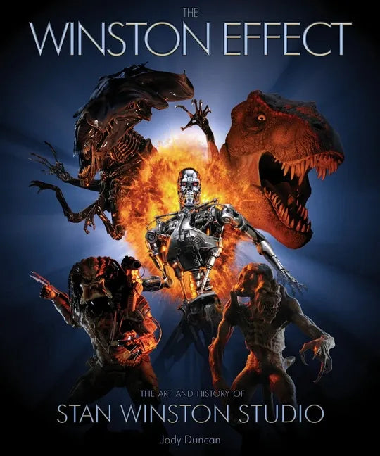 The Winston Effect: The Art & History of Stan Winston Studio - Hardcover