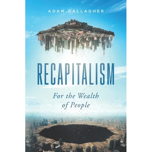 Recapitalism: For the Wealth of People - Paperback