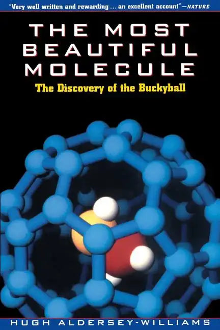 The Most Beautiful Molecule: The Discovery of the Buckyball - Paperback