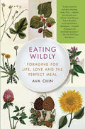 Eating Wildly: Foraging for Life, Love and the Perfect Meal - Paperback