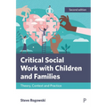 Critical Social Work with Children and Families: Theory, Context and Practice - Paperback