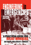 Engineering in Emergencies: A Practical Guide for Relief Workers - Paperback