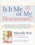 Is It Me or My Hormones?: The Good, the Bad, and the Ugly about Pms, Perimenopause, and All the Crazy Things That Occur with Hormone Imbalance - Paperback
