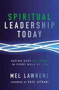 Spiritual Leadership Today: Having Deep Influence in Every Walk of Life - Paperback