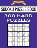 Sudoku Puzzle Book, 300 HARD Puzzles: Single Difficulty Level For No Wasted Puzzles - Paperback